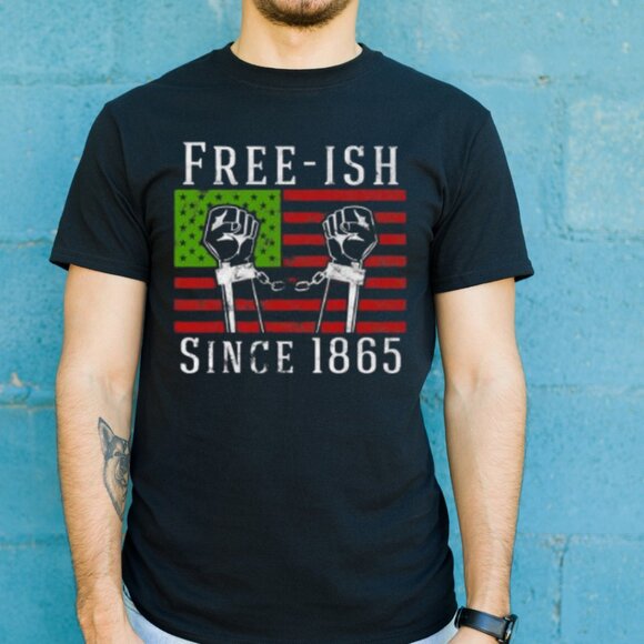Juneteenth Free Ish Since 1865 African American Black Pride T Shirt - Picture 1 of 4